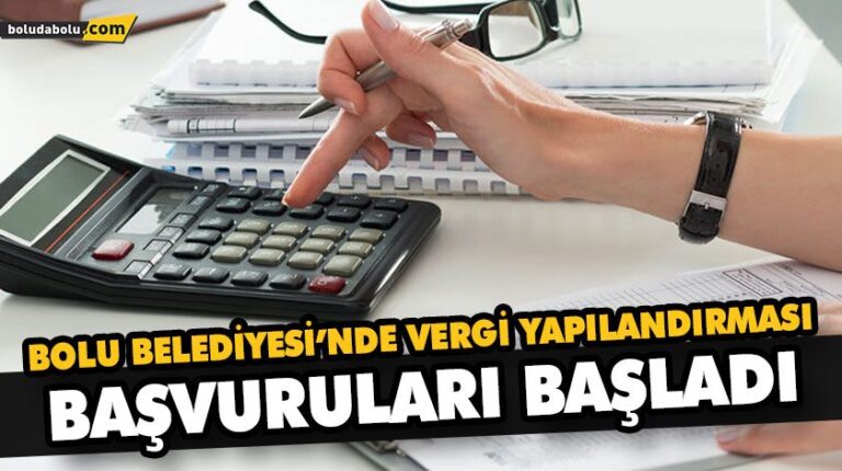 BOLU BELEDİYESİ’NDE VERGİ YAPILANDIRMASI BAŞVURULARI BAŞLADI