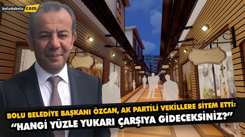 “HANGİ YÜZLE YUKARI ÇARŞIYA GİDECEKSİNİZ?” “HANGİ YÜZLE YUKARI ÇARŞIYA GİDECEKSİNİZ?”