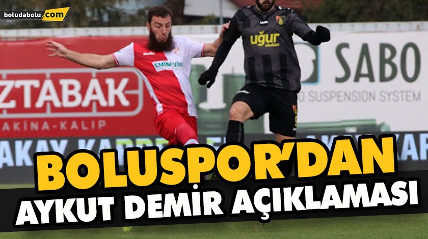 BOLUSPOR’DAN AYKUT DEMİR AÇIKLAMASI BOLUSPOR’DAN AYKUT DEMİR AÇIKLAMASI