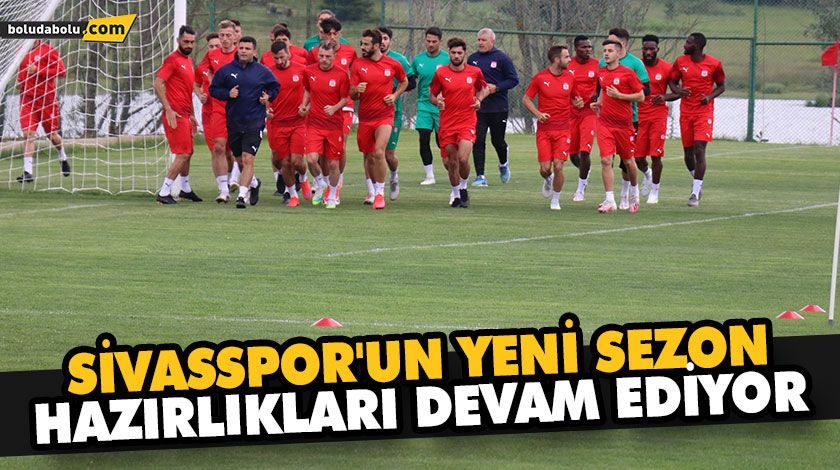 SİVASSPOR’UN YENİ SEZON HAZIRLIKLARI DEVAM EDİYOR SİVASSPOR’UN YENİ SEZON HAZIRLIKLARI DEVAM EDİYOR