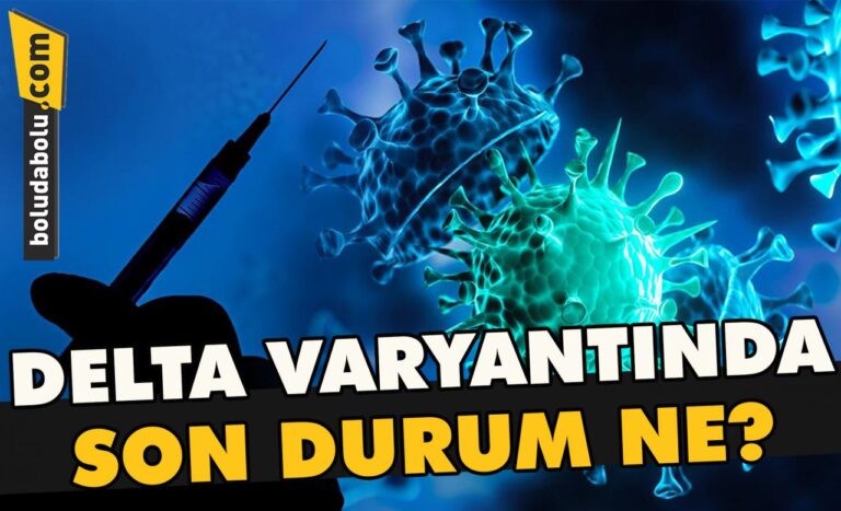 Delta varyantında son durum ne?