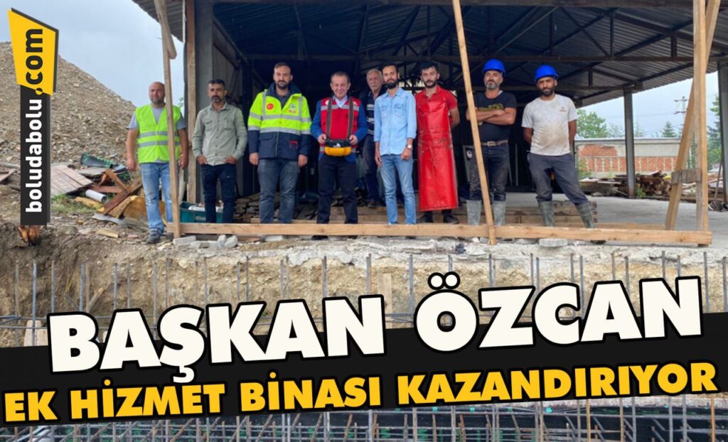 Başkan Özcan, ek hizmet binası kazandırıyor Başkan Özcan, ek hizmet binası kazandırıyor