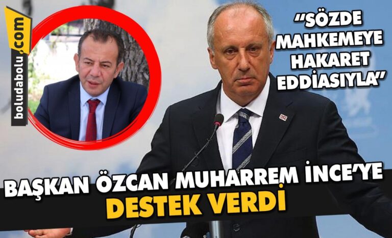 BAŞKAN ÖZCAN’DAN MUHARREM İNCE’YE DESTEK: “İÇİME SİNDİREMİYORUM”