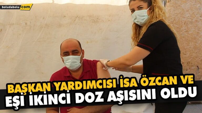 BAŞKAN YARDIMCISI İSA ÖZCAN VE EŞİ İKİNCİ DOZ AŞISINI OLDU