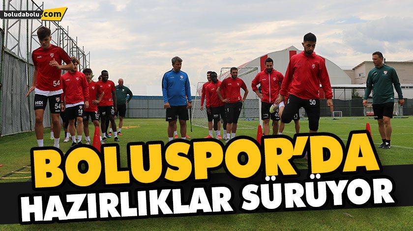 BOLUSPOR’DA HAZIRLIKLAR SÜRÜYOR BOLUSPOR’DA HAZIRLIKLAR SÜRÜYOR