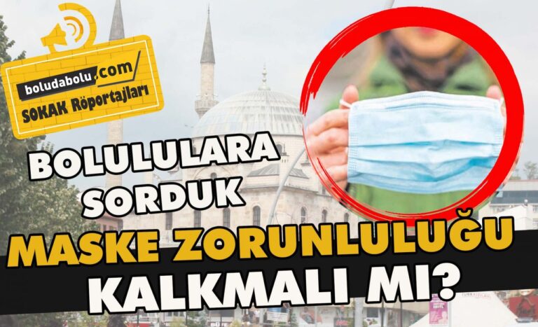 Bolululara sorduk,  “Maske zorunluluğu kalkmalı mı?”