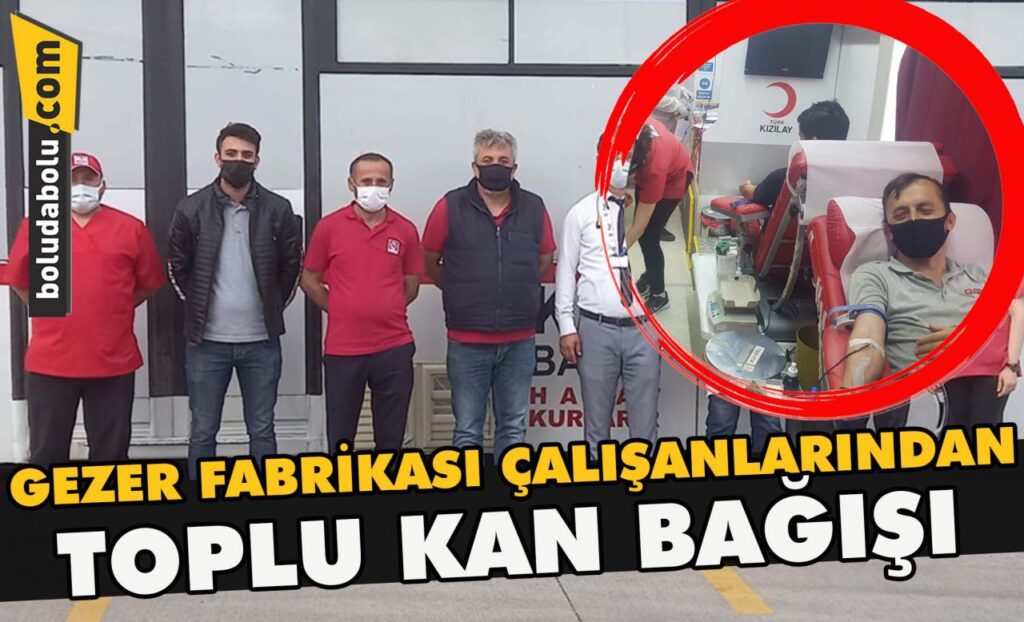 Gezer Fabrikası çalışanlarından toplu kan bağışı
