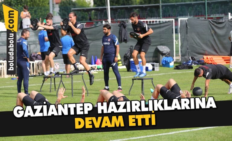 Gaziantep hazırlıklarına devam etti