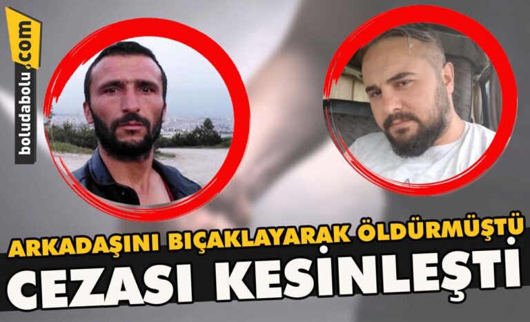 Arkadaşını bıçaklayarak öldürmüştü, cezası kesinleşti