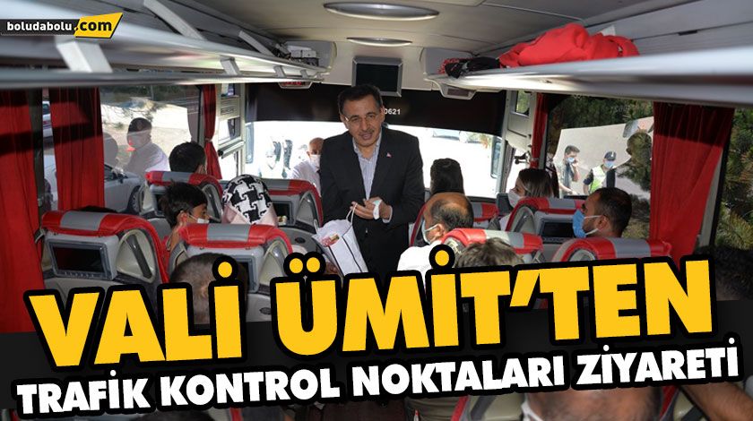 VALİ ÜMİT’TEN TRAFİK KONTROL NOKTALARI ZİYARETİ VALİ ÜMİT’TEN TRAFİK KONTROL NOKTALARI ZİYARETİ