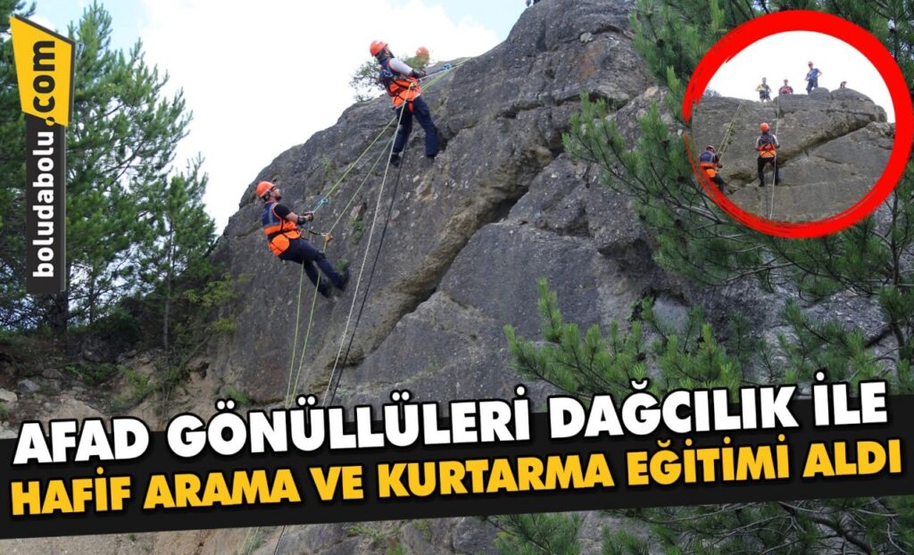 Bolu’da AFAD gönüllüleri dağcılık ile hafif arama ve kurtarma eğitimi aldı Bolu’da AFAD gönüllüleri dağcılık ile hafif arama ve kurtarma eğitimi aldı