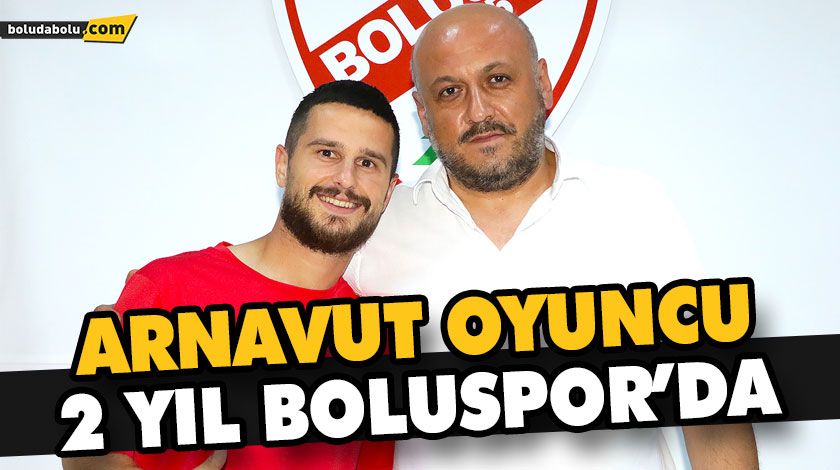 ARNAVUT OYUNCU 2 YIL BOLUSPOR’DA ARNAVUT OYUNCU 2 YIL BOLUSPOR’DA