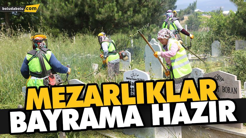 MEZARLIKLAR BAYRAMA HAZIR MEZARLIKLAR BAYRAMA HAZIR