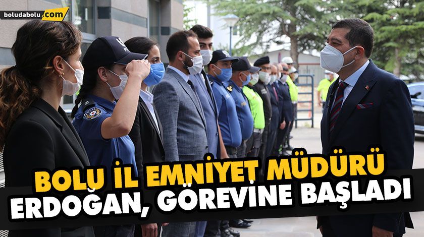 BOLU İL EMNİYET MÜDÜRÜ ERDOĞAN, GÖREVİNE BAŞLADI BOLU İL EMNİYET MÜDÜRÜ ERDOĞAN, GÖREVİNE BAŞLADI