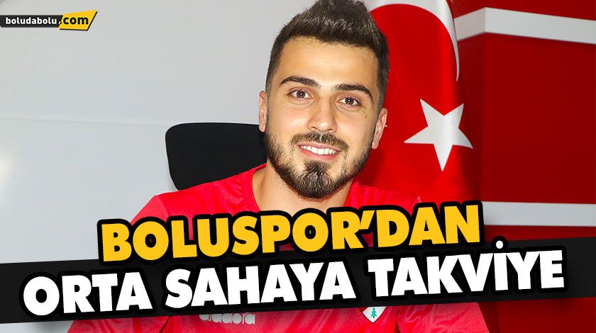 BOLUSPOR’DAN ORTA SAHAYA TAKVİYE BOLUSPOR’DAN ORTA SAHAYA TAKVİYE