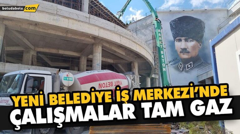 YENİ BELEDİYE İŞ MERKEZİ’NDE ÇALIŞMALAR TAM GAZ