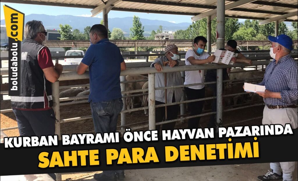 Bolu emniyetinden Kurban Bayramı öncesi hayvan pazarında sahte para denetimi Bolu emniyetinden Kurban Bayramı öncesi hayvan pazarında sahte para denetimi