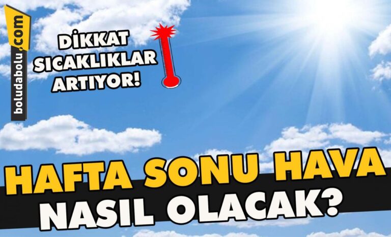 Dikkat sıcaklıklar artıyor