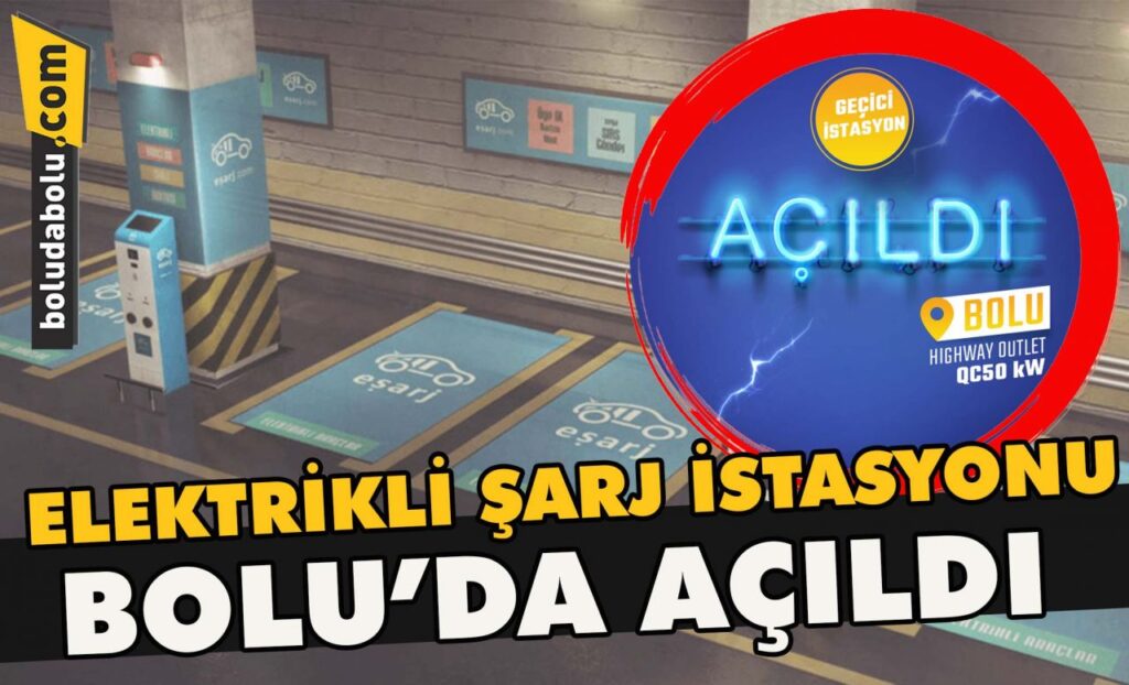 Elektrikli şarj istasyonu Bolu’da açıldı Elektrikli şarj istasyonu Bolu’da açıldı