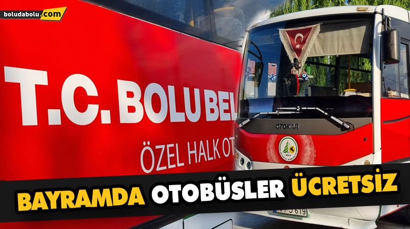 BAYRAMDA OTOBÜSLER ÜCRETSİZ BAYRAMDA OTOBÜSLER ÜCRETSİZ