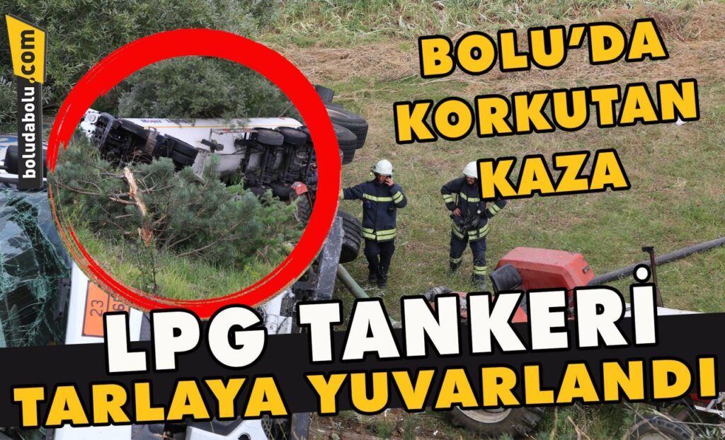 LPG tankere tarlaya yuvarlandı LPG tankere tarlaya yuvarlandı