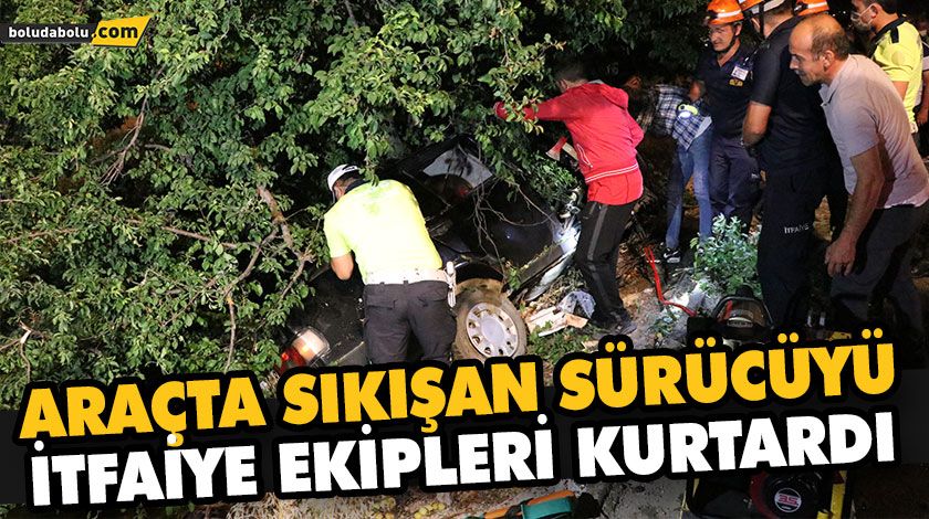 Bolu’da ağaca çarpan otomobilde sıkışan sürücü itfaiye ekibince kurtarıldı Bolu’da ağaca çarpan otomobilde sıkışan sürücü itfaiye ekibince kurtarıldı