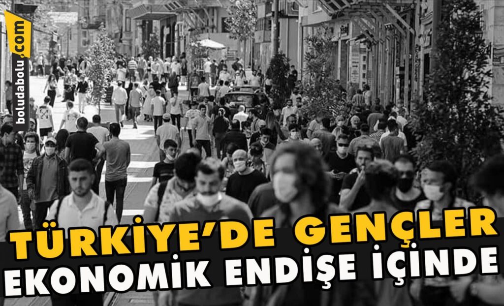 Türkiye’de gençler ekonomik endişe içinde Türkiye’de gençler ekonomik endişe içinde