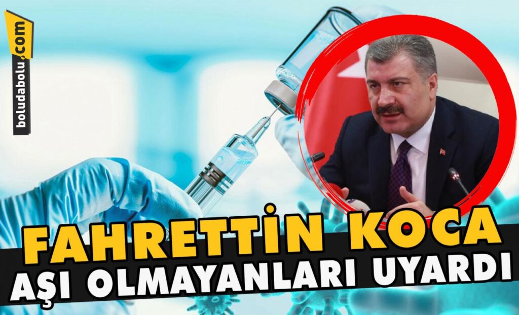Fahrettin Koca aşı olmayanları uyardı Fahrettin Koca aşı olmayanları uyardı