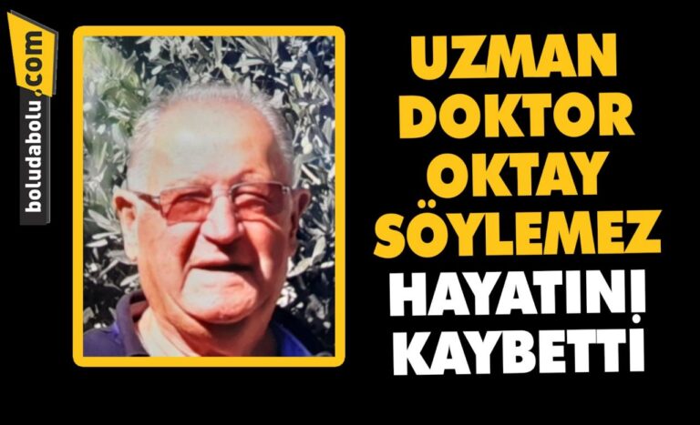 DR.OKTAY SÖYLEMEZ HAYATINI KAYBETTİ