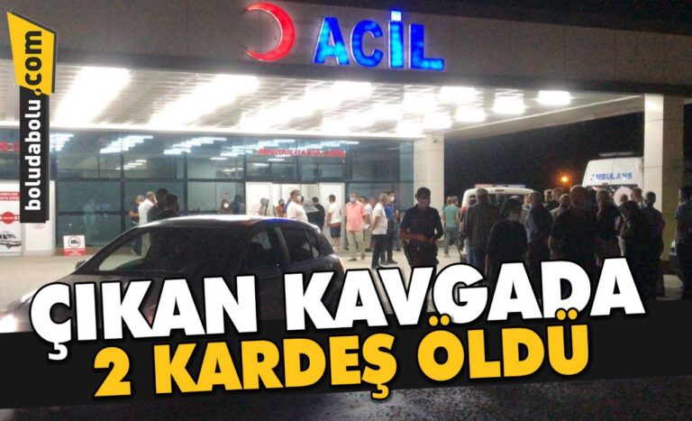 KARDEŞ KAVGASINDA 2 KARDEŞ ÖLDÜ