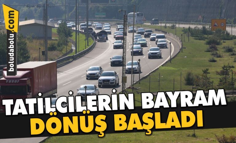 TATİLCİLERİN BAYRAM DÖNÜŞÜ BAŞLADI