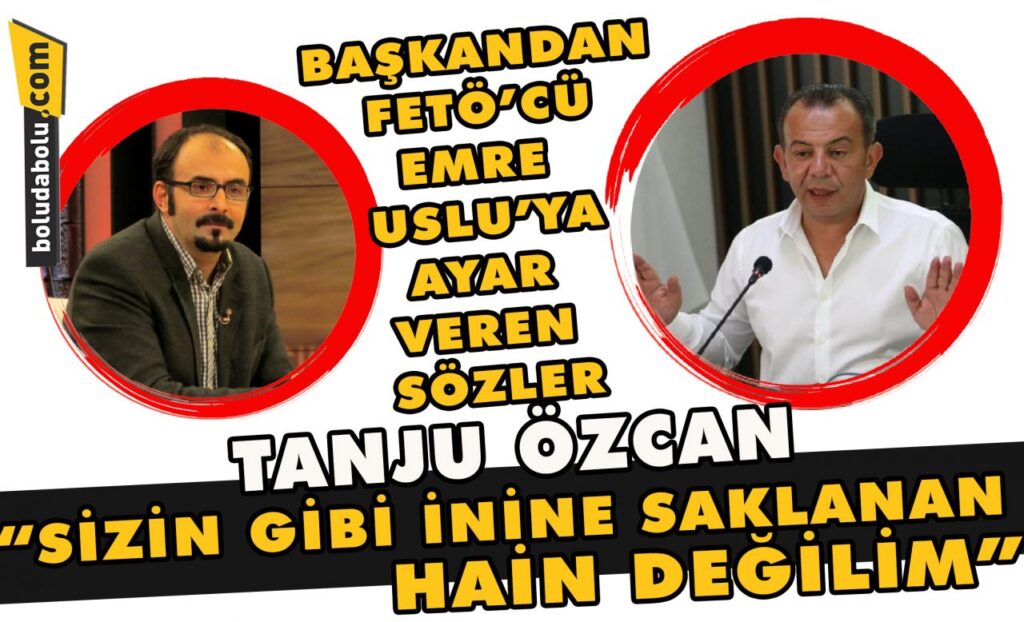 Başkandan, fetö’cü Emre Uslu’ya ayar veren sözler