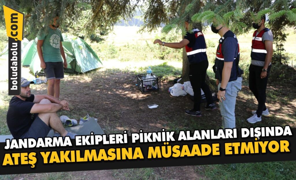 Bolu’da jandarma ekipleri, piknik alanları dışında ateş yakılmasına müsaade etmiyor