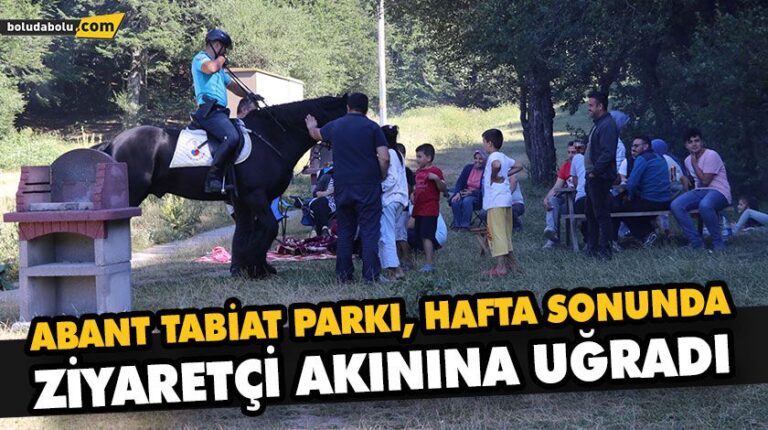ABANT TABİAT PARKI, HAFTA SONUNDA ZİYARETÇİ AKININA UĞRADI