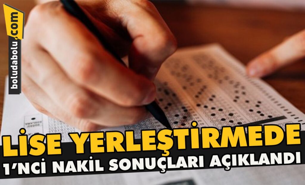 Dört gözle beklenen lise 1’nci nakil yerleştirme sonuçları açıklandı Dört gözle beklenen lise 1’nci nakil yerleştirme sonuçları açıklandı