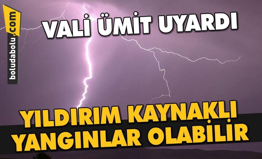 YILDIRIM KAYNAKLI YANGINLAR İÇİN UYARI YILDIRIM KAYNAKLI YANGINLAR İÇİN UYARI