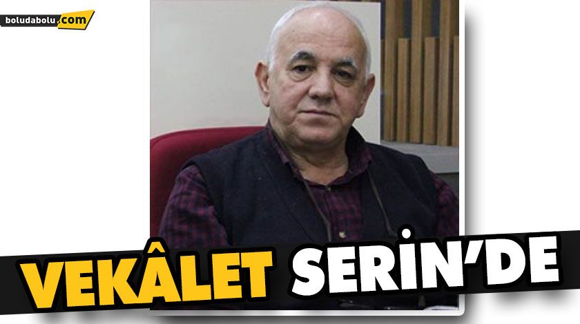 VEKÂLET HÜSEYİN EKREM SERİN’DE VEKÂLET HÜSEYİN EKREM SERİN’DE