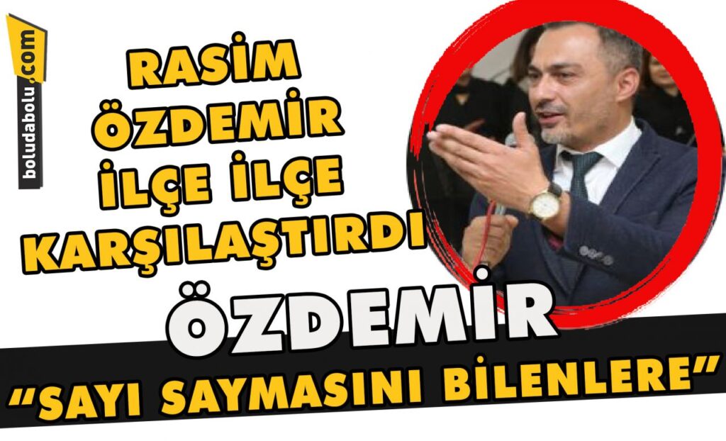 Rasim Özdemir ilçe ilçe karşılaştırdı Rasim Özdemir ilçe ilçe karşılaştırdı