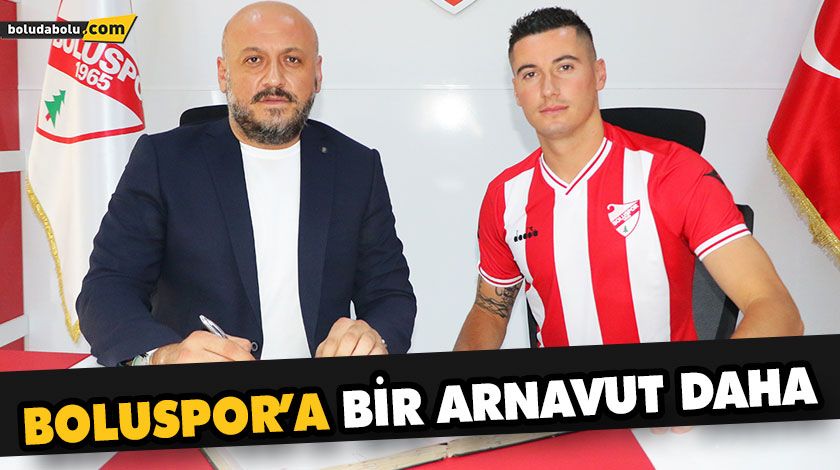 BOLUSPOR’A BİR ARNAVUT DAHA BOLUSPOR’A BİR ARNAVUT DAHA