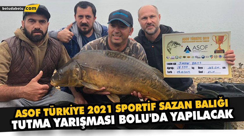 ASOF TÜRKİYE 2021 SPORTİF SAZAN BALIĞI TUTMA YARIŞMASI BOLU’DA YAPILACAK