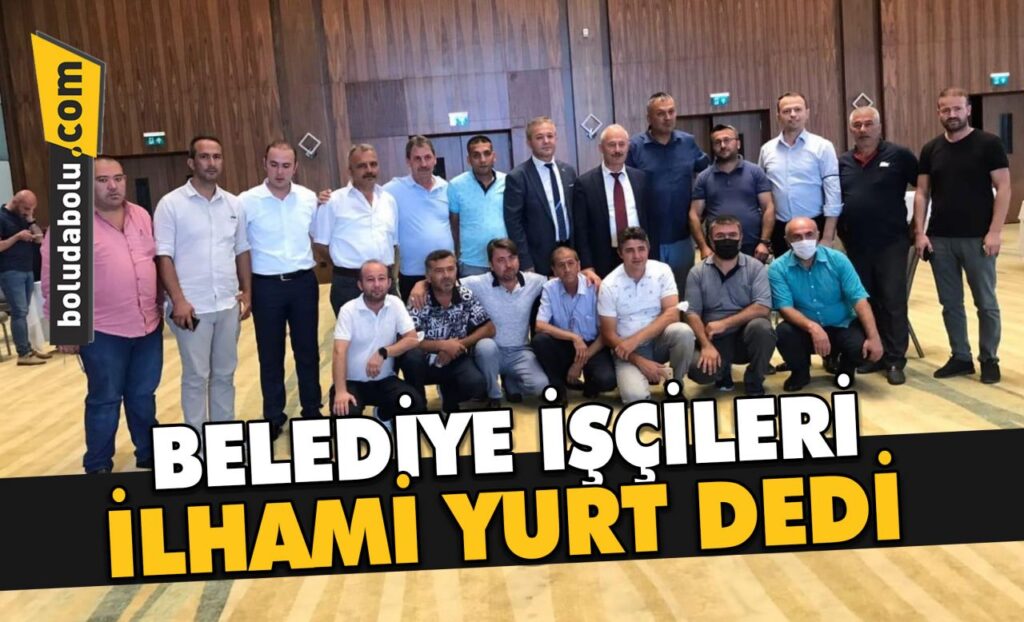 BELEDİYE İŞÇİLERİ İLHAMİ YURT DEDİ