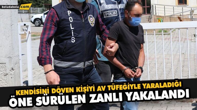 KENDİSİNİ DÖVEN KİŞİYİ AV TÜFEĞİYLE YARALADIĞI ÖNE SÜRÜLEN ZANLI YAKALANDI