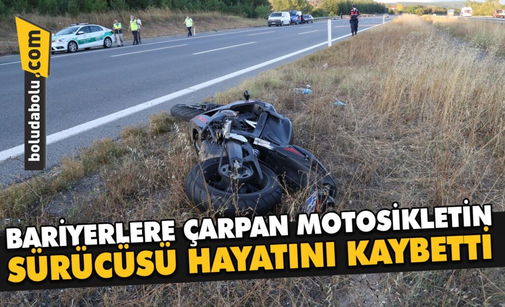 Bolu’da bariyerlere çarpan motosikletin sürücüsü hayatını kaybetti Bolu’da bariyerlere çarpan motosikletin sürücüsü hayatını kaybetti