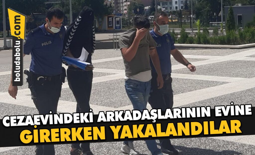Bolu’da cezaevindeki arkadaşlarının evine izinsiz girdiği öne sürülen 2 kişi yakalandı Bolu’da cezaevindeki arkadaşlarının evine izinsiz girdiği öne sürülen 2 kişi yakalandı