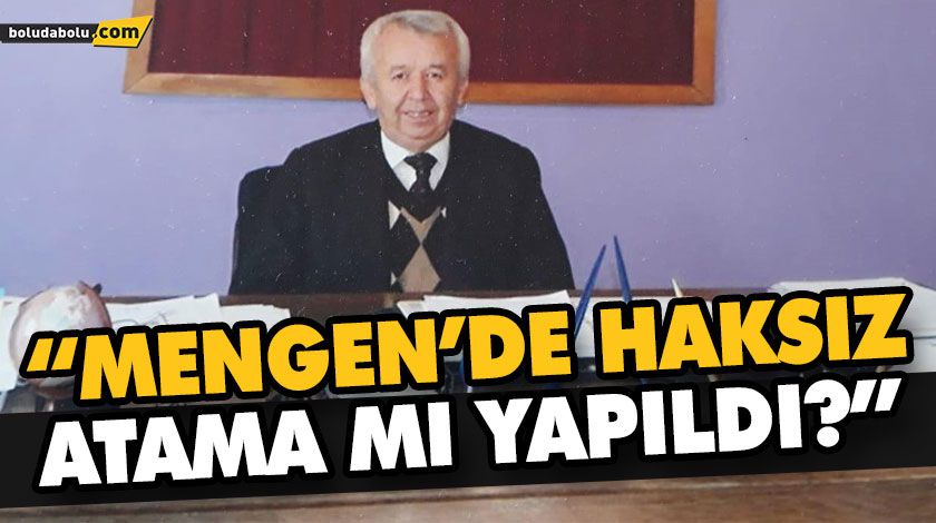 “MENGEN’DE HAKSIZ ATAMA MI YAPILDI?” “MENGEN’DE HAKSIZ ATAMA MI YAPILDI?”