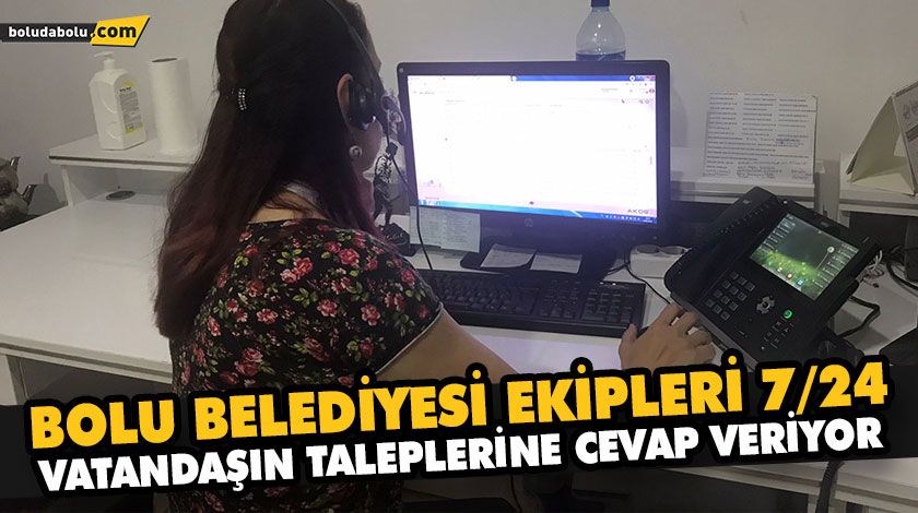 BOLU BELEDİYESİ ÇAĞRI MERKEZİ İLE ŞEHRİN SORUNLARINA ÇÖZÜM ÜRETİYOR