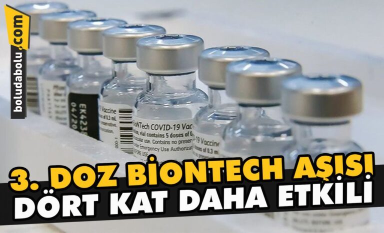 3. Doz BioNTech aşısı dört kat daha etkili