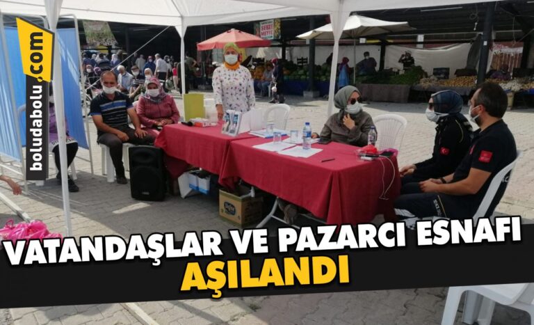 VATANDAŞLAR VE PAZARCI ESNAFI AŞILANDI