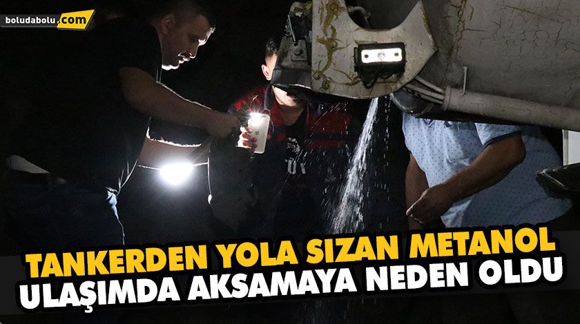 Bolu Dağı’nda, tankerden yola sızan metanol ulaşımda aksamaya neden oldu Bolu Dağı’nda, tankerden yola sızan metanol ulaşımda aksamaya neden oldu