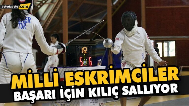 MİLLİ ESKRİMCİLER BAŞARI İÇİN KILIÇ SALLIYOR
